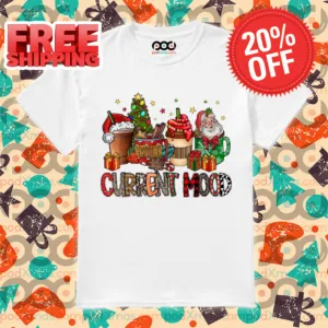 Cup Coffee Santa Current Mood Christmas 2024 Shirt