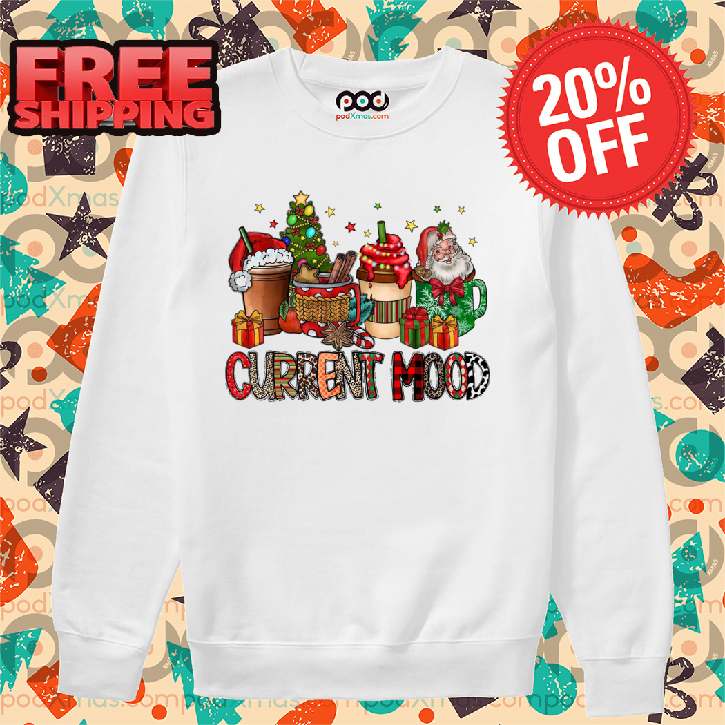 Cup Coffee Santa Current Mood Christmas 2024 Shirt Cup Coffee Santa Current Mood Christmas 2024 Shirt