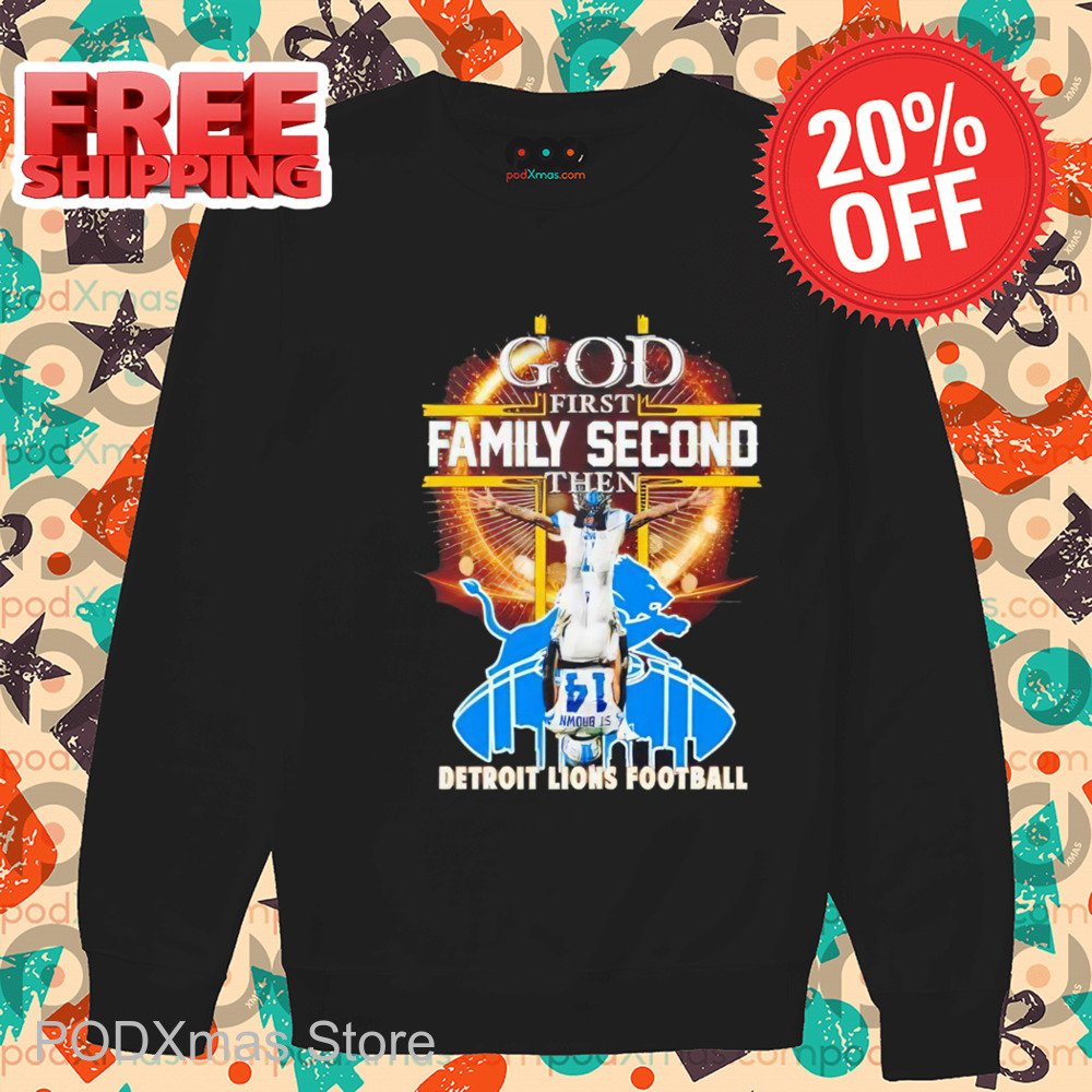 God First Family Second Then Detroit Lions Football 2024 Shirt