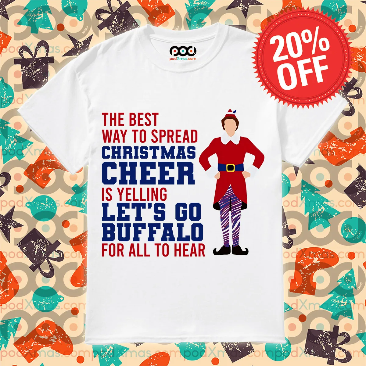 The Best Way To Spread Christmas Cheer Is Yelling Let's Go Buffalo For All To Hear Shirt