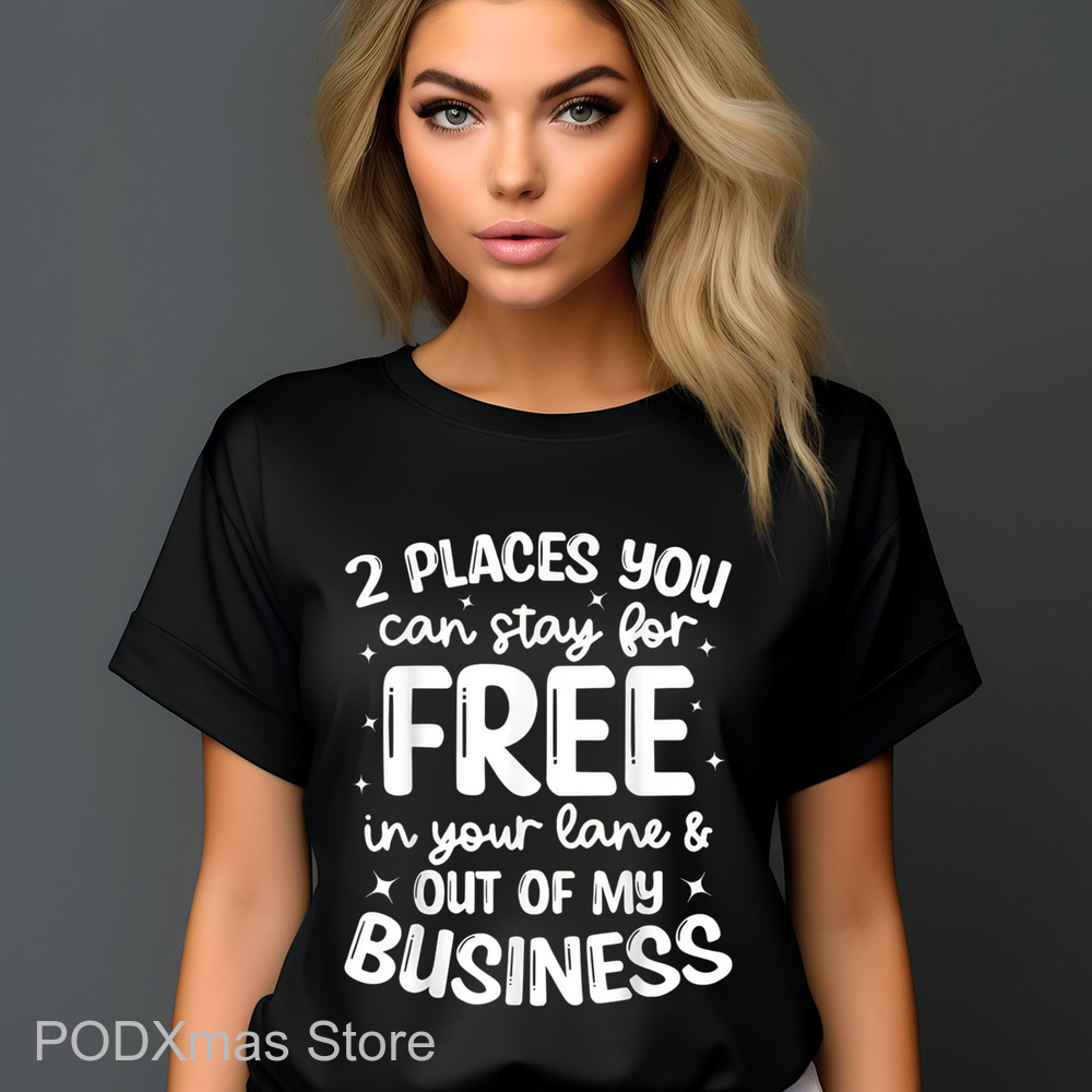 2 Places You Can Stay For Free In Your Lane And Out Of My Business Shirt