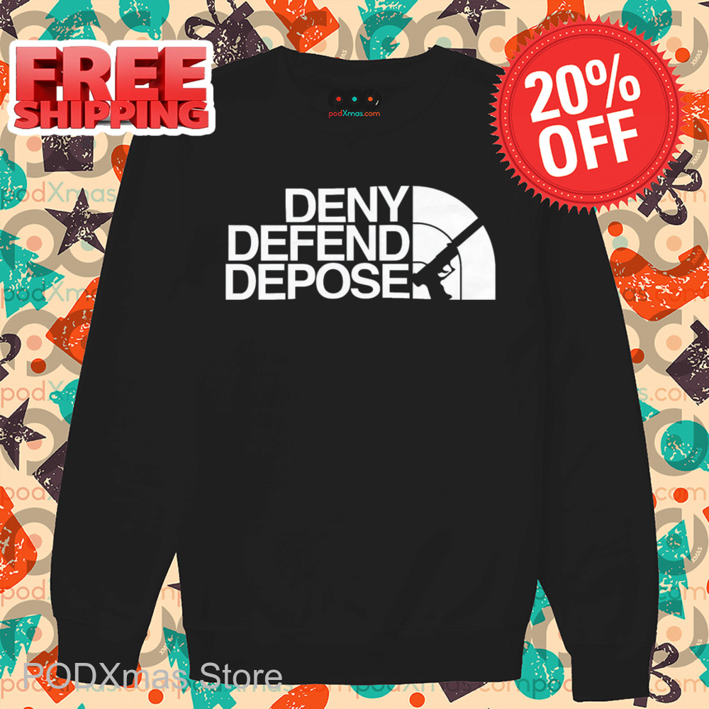 Deny Defend Depose Shirt
