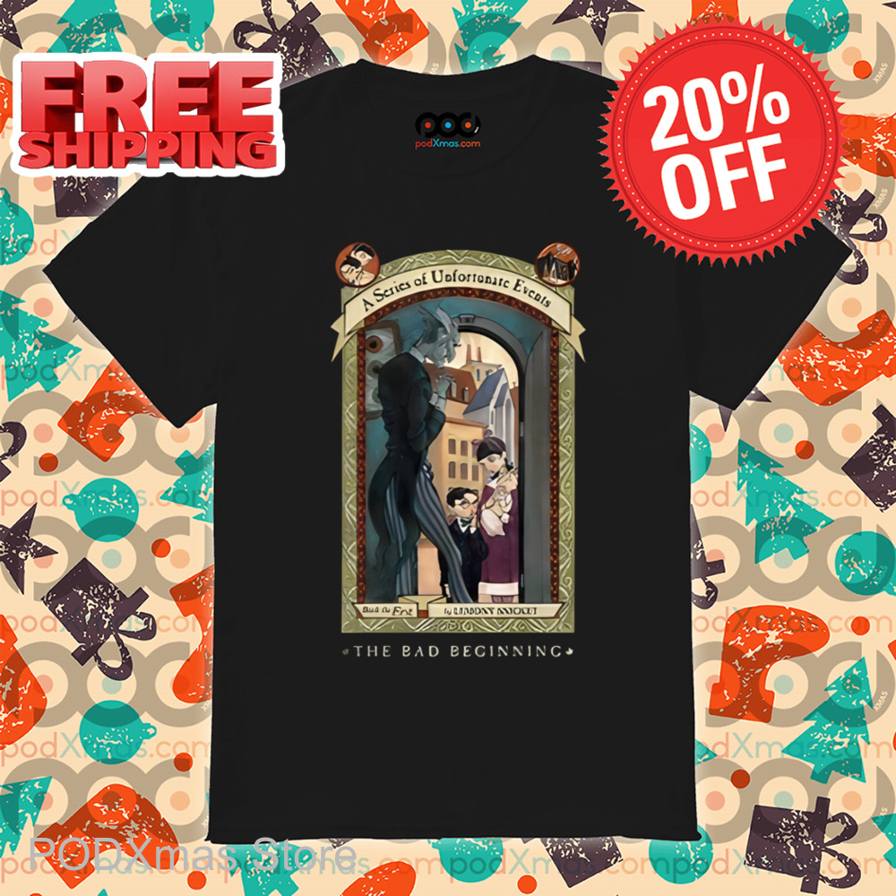 A Series Of Unfortunate Events The Bad Beginning Shirt
