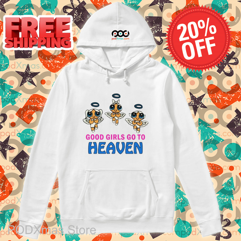 All Good Girls Go To Heaven Shirt