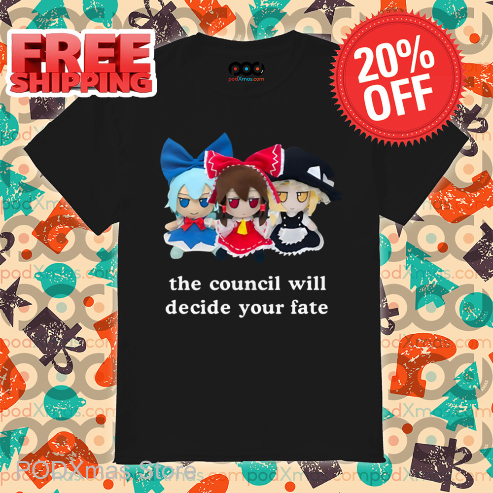 Anime Doll The Council Will Decide Your Fate Shirt
