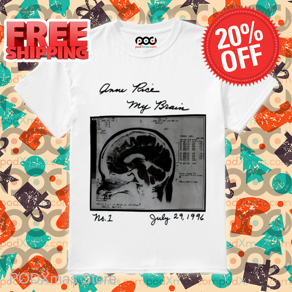 Anne Rice My Brain Shirt-enhance