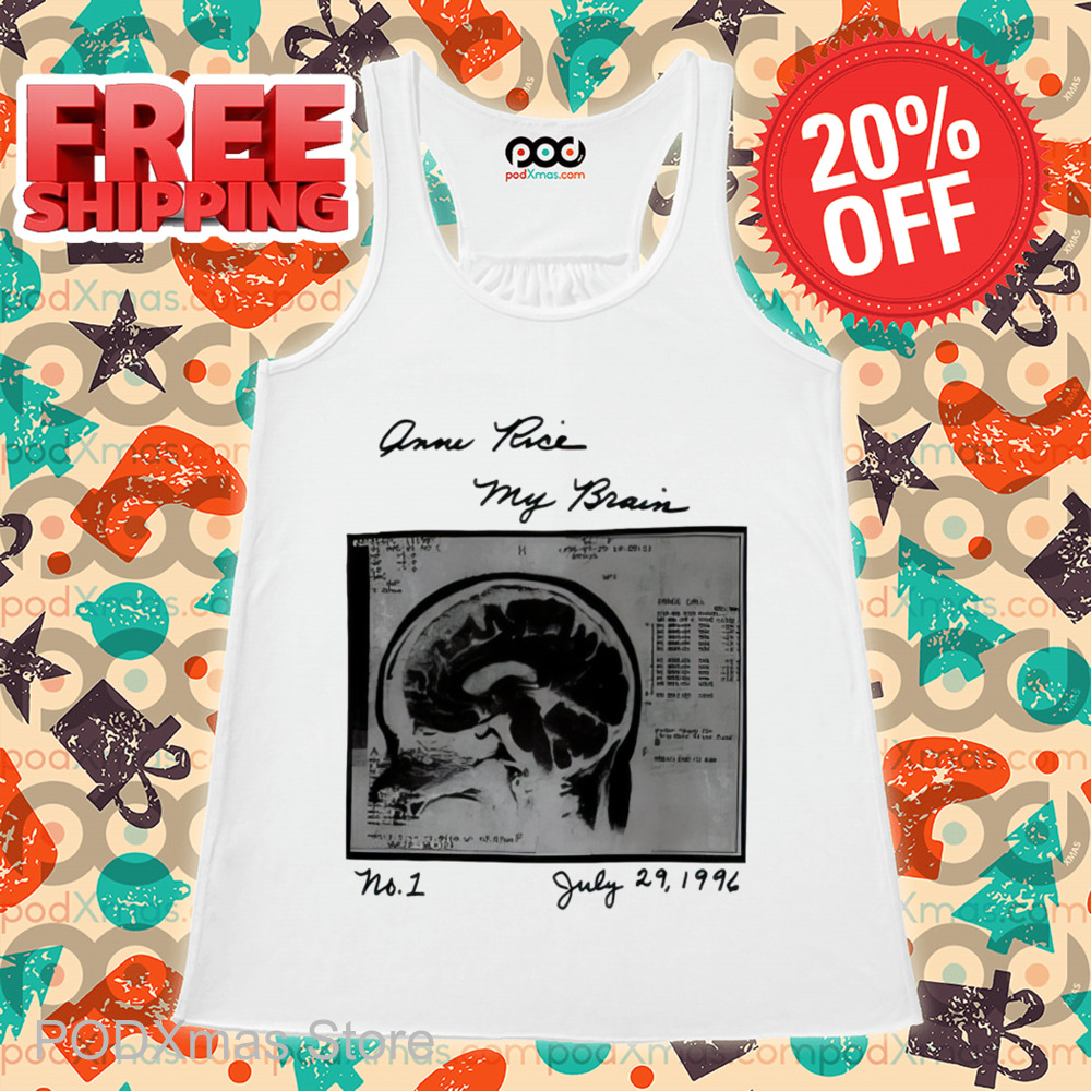 Anne Rice My Brain Shirt-enhance