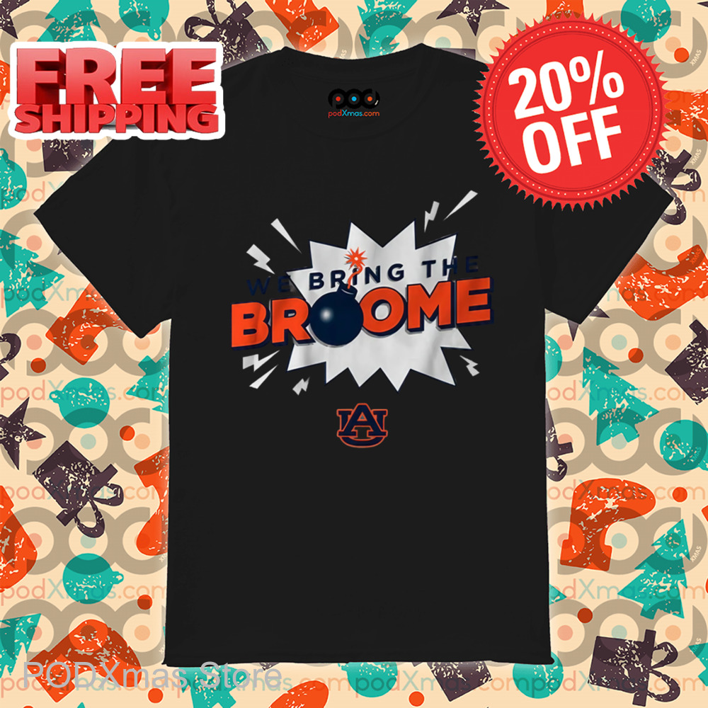 Auburn Tigers We Bring The Broome Shirt