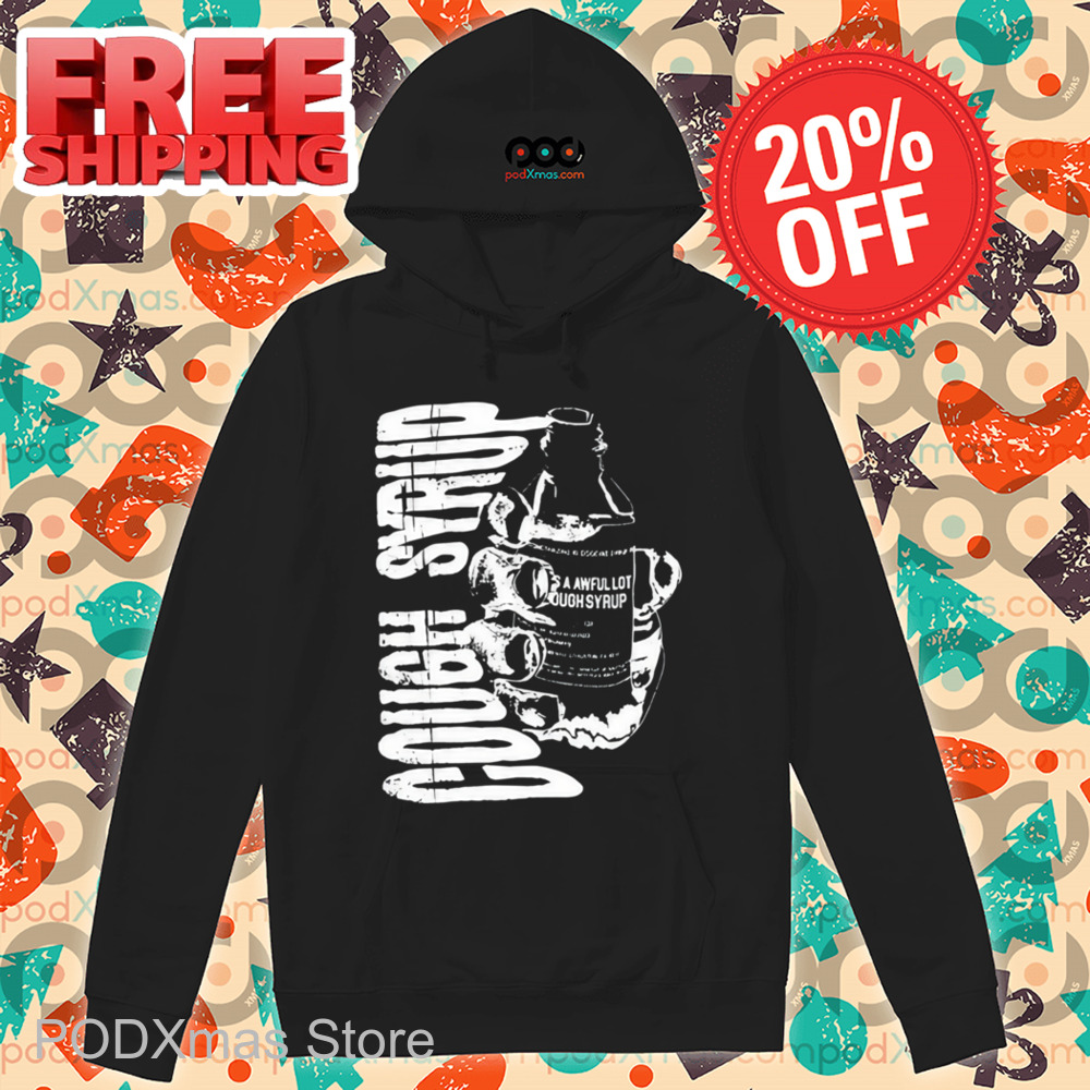 Awful Lot Of Cough Syrup Warning Shirt