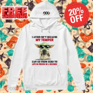 Baby Yoda I Avoid Shit Because My Temper Can Go From Zero To Life In Prison In 2 Seconds Shirt