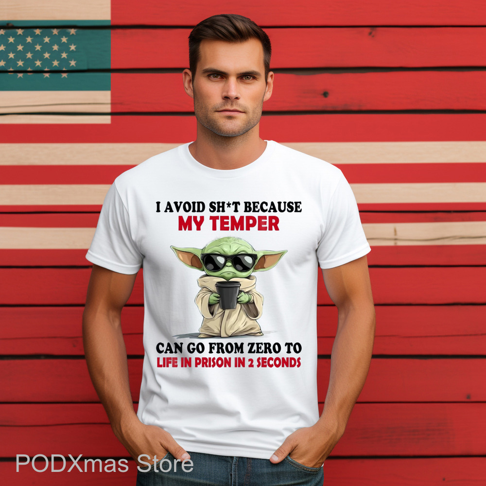 Baby Yoda I Avoid Shit Because My Temper Can Go From Zero To Life In Prison In 2 Seconds Shirt