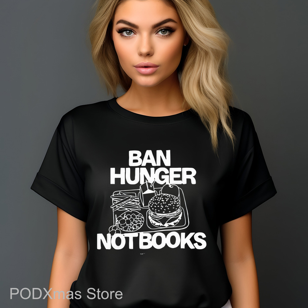 Ban Hunger Not Books Shirt