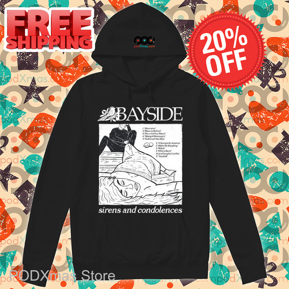 Bayside Sirens And Condolences Shirt