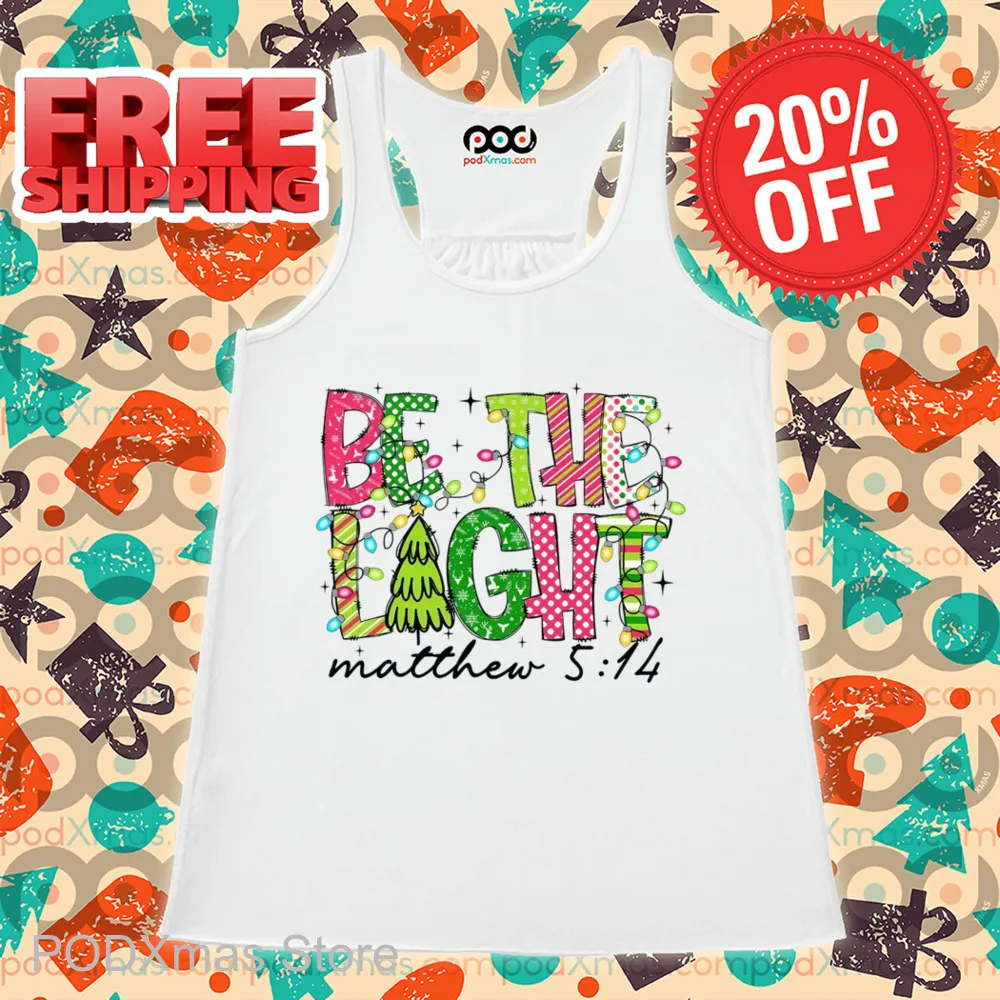 Be The Light Matthew 5 14 Christmas Shirt