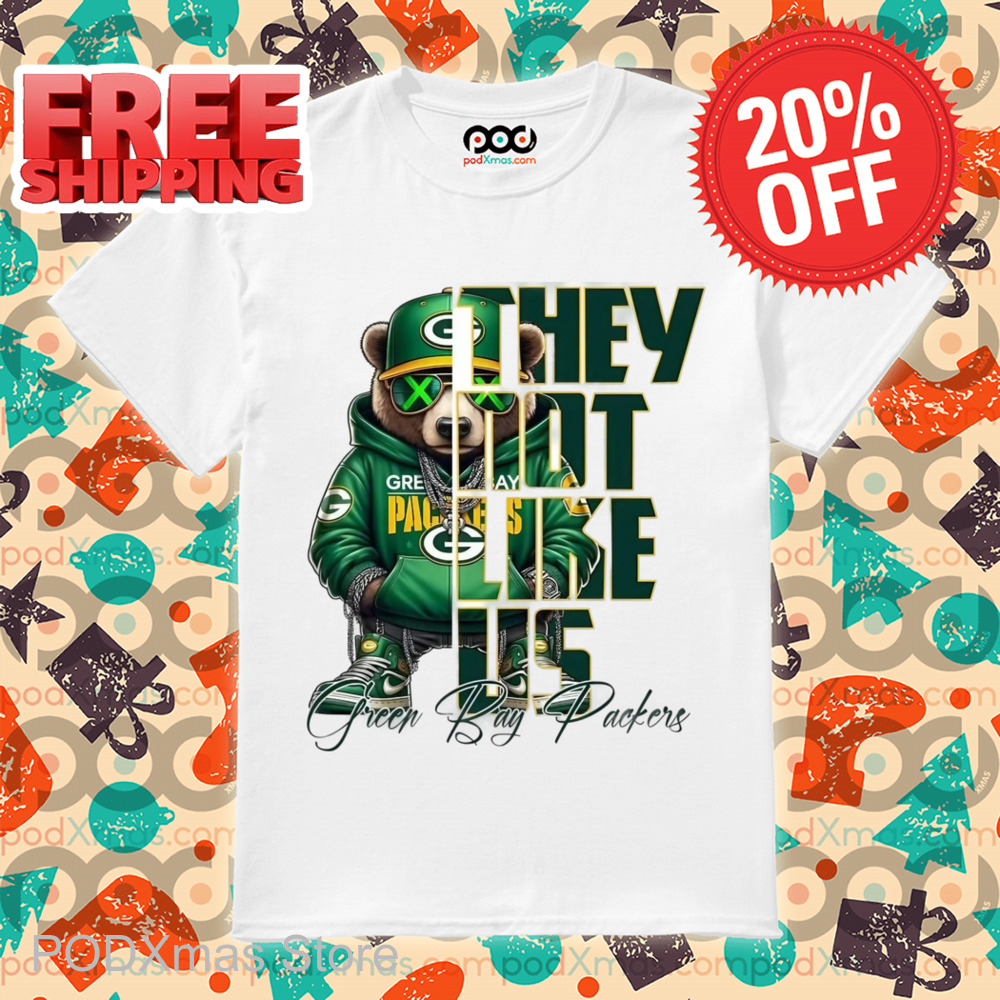 Bear They Don't Like Us Green Bay Packers Shirt