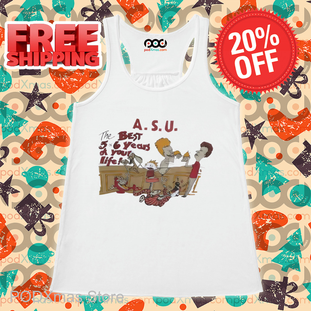 Beavis and Butt-Head ASU The Best 5 or 6 Years Of Your Life Shirt
