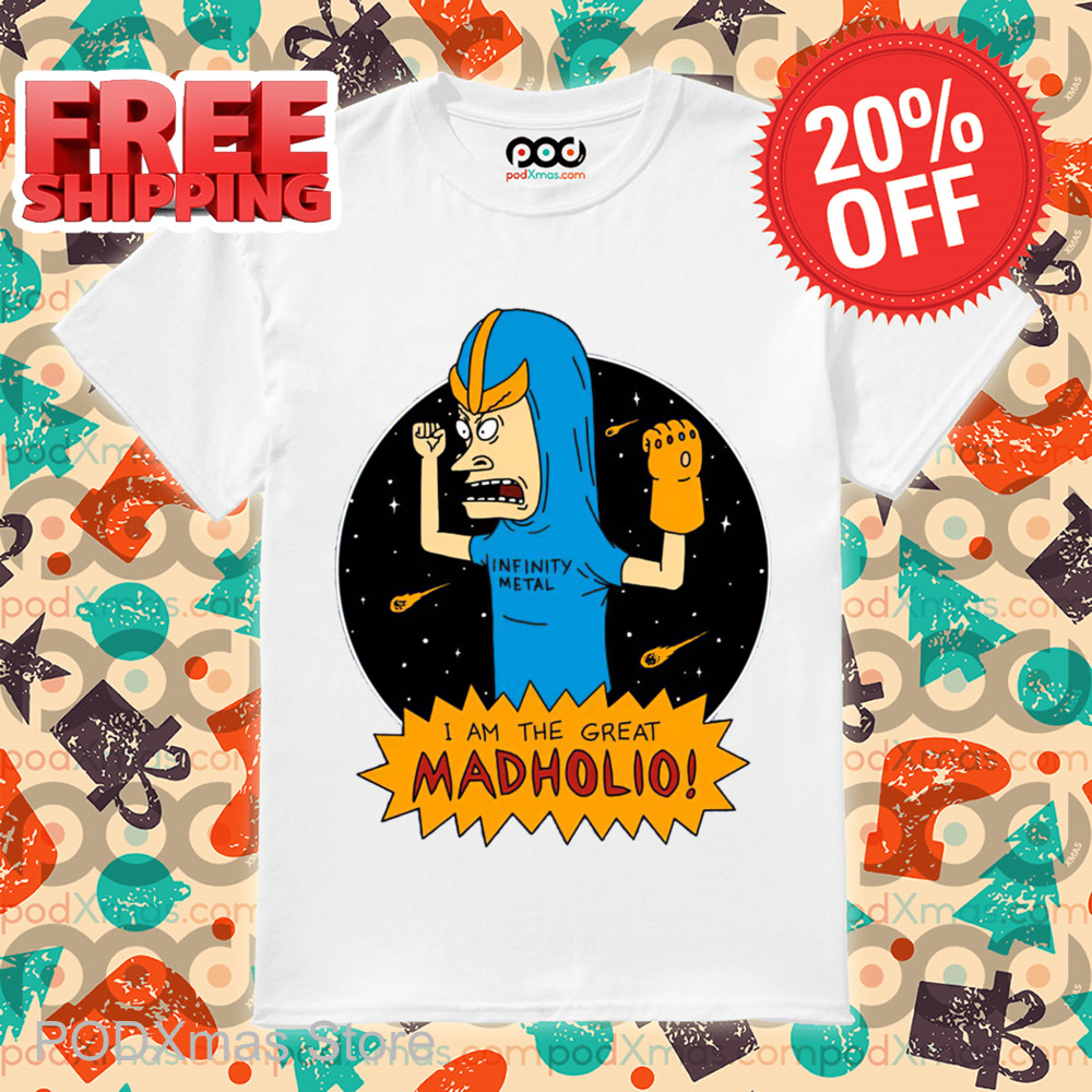 Beavis and Butt-Head I Am The Great Madholio Shirt