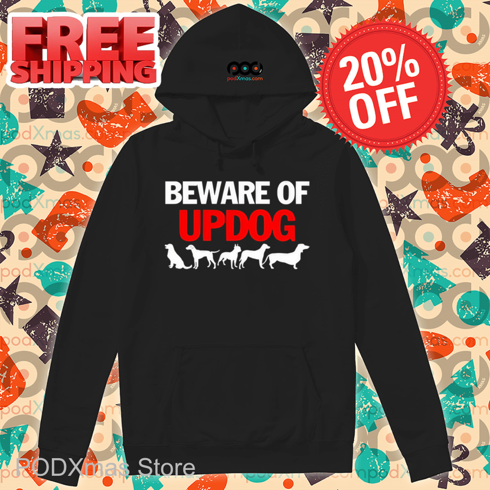 Beware Of Updog Shirt