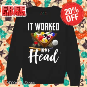 Billiard It Worked In My Head Shirt