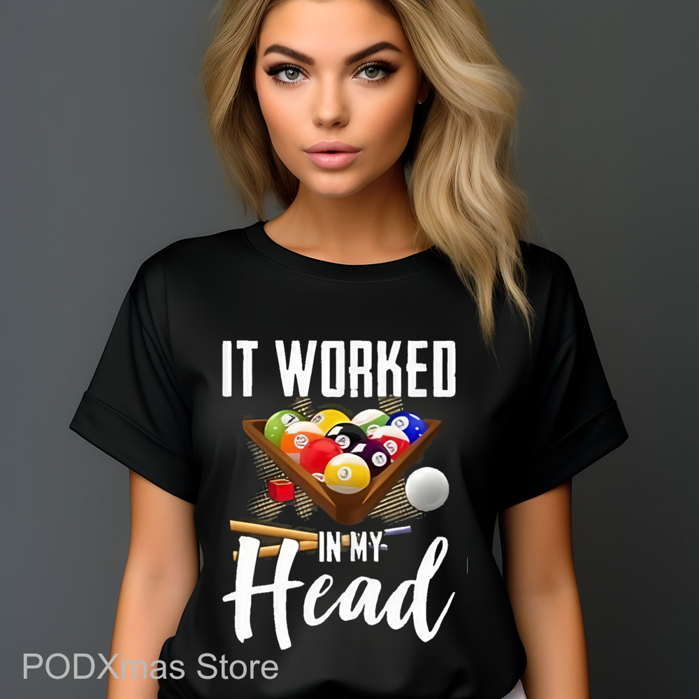 Billiard It Worked In My Head Shirt