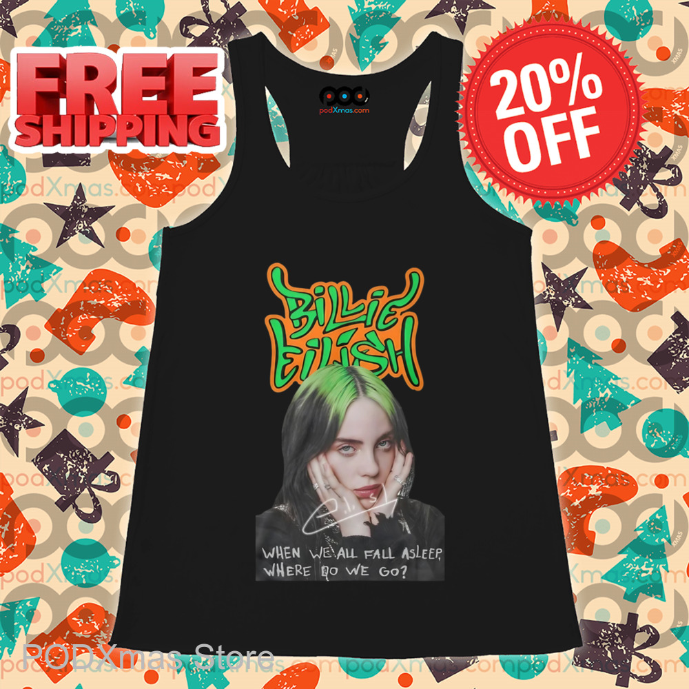 Billie Eilish When We All Fall Asleep Where Do We Go Signature Shirt
