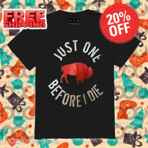 Bison Just One Before Die Shirt
