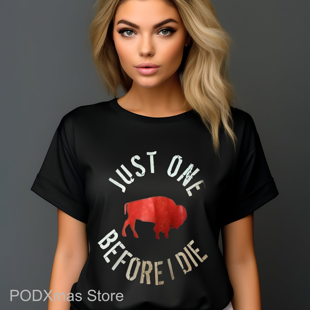 Bison Just One Before Die Shirt