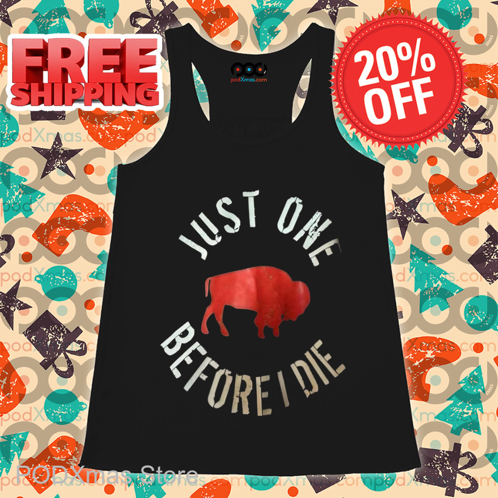 Bison Just One Before Die Shirt