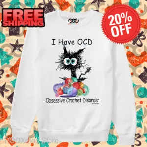 Black Cat I Have OCD Obsessive Crochet Disorder 2024 Shirt