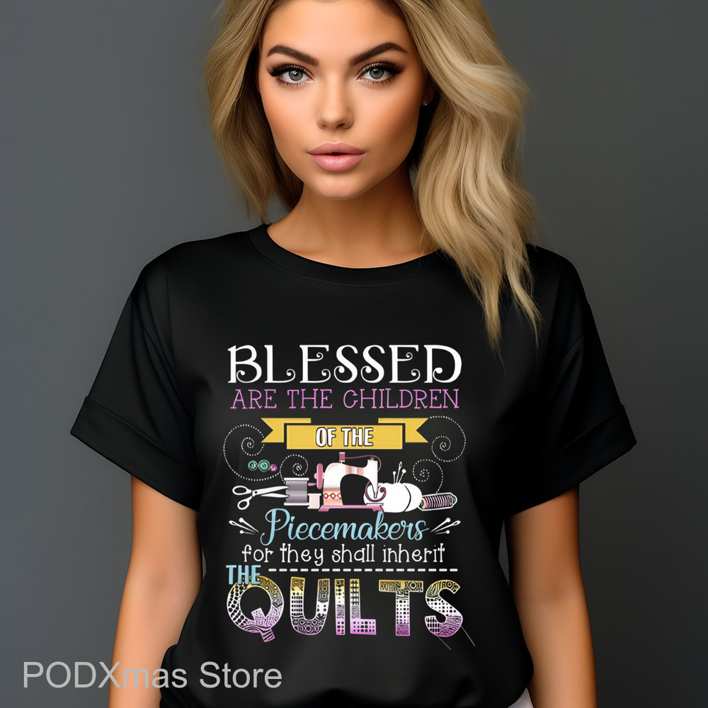Blessed Are The Children Of The Peacemakers For They Shall Inherit The Quilts Shirt
