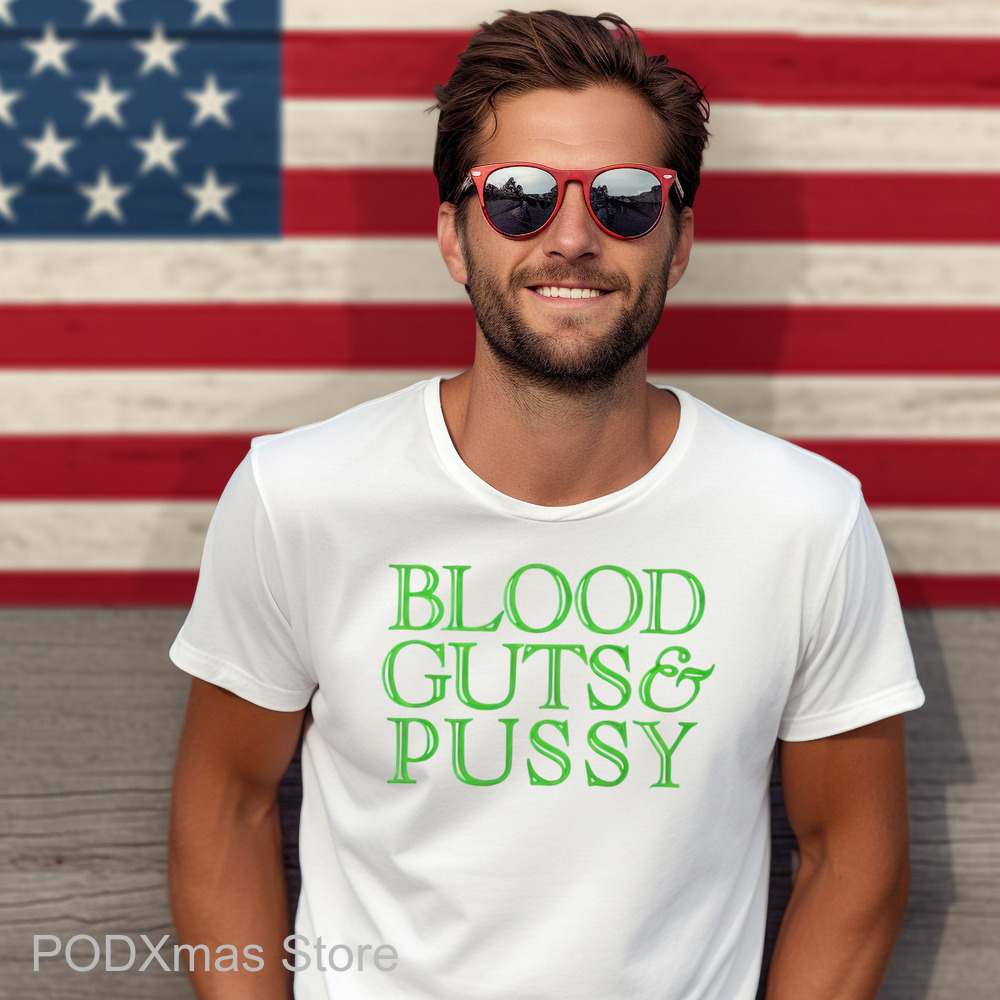 Blood Guts And Pussy Shirt