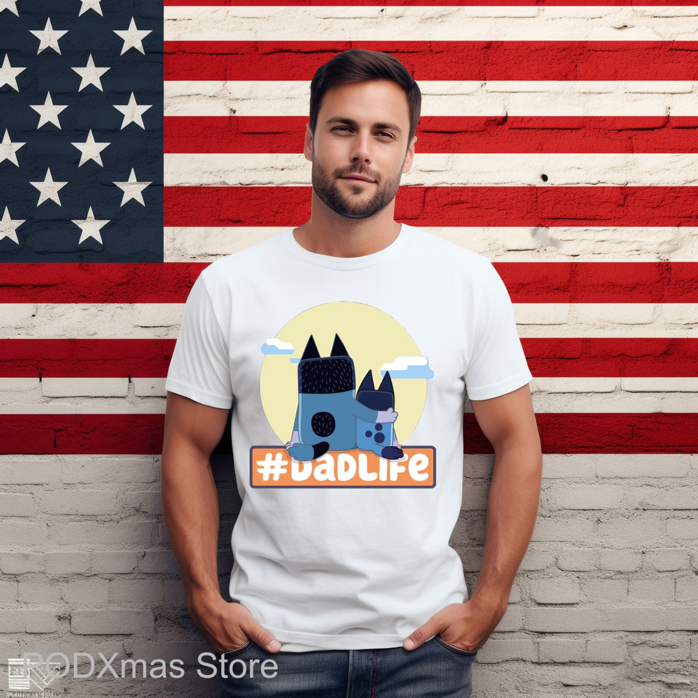 Bluey Dad Life Hashtag 2024 Shirt