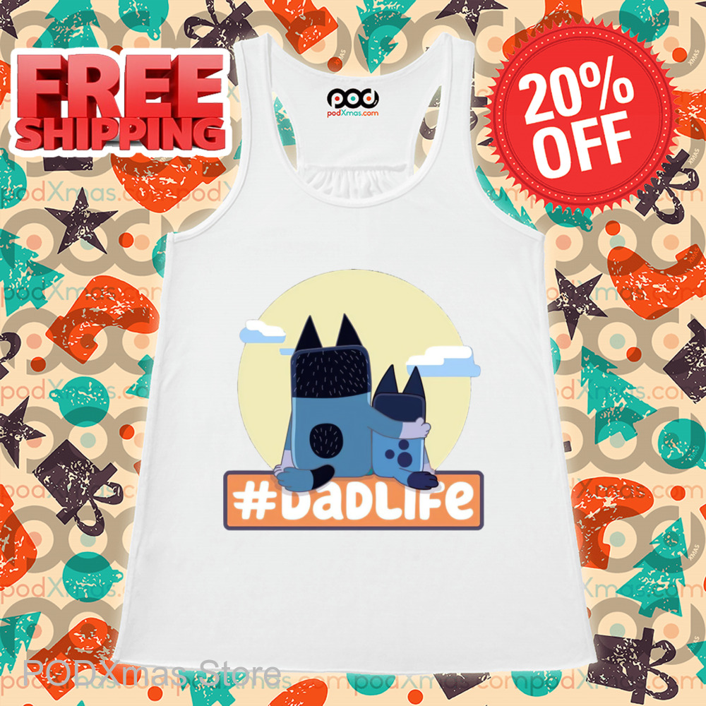 Bluey Dad Life Hashtag 2024 Shirt