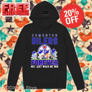 Bluey Edmonton Oilers Forever Not Just When We Win Shirt