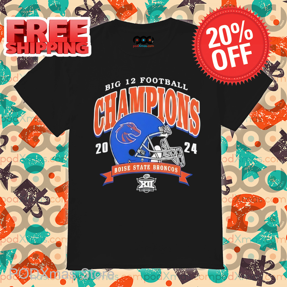 Boise State Broncos Big 12 Football Champions 2024 Shirt