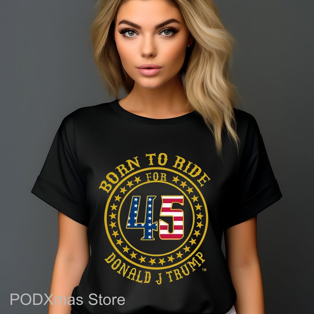 Born To Tide For 45 Donald J Trump 2024 Shirt