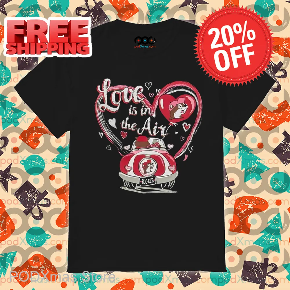 Buc ee's Love Is In The Air Shirt