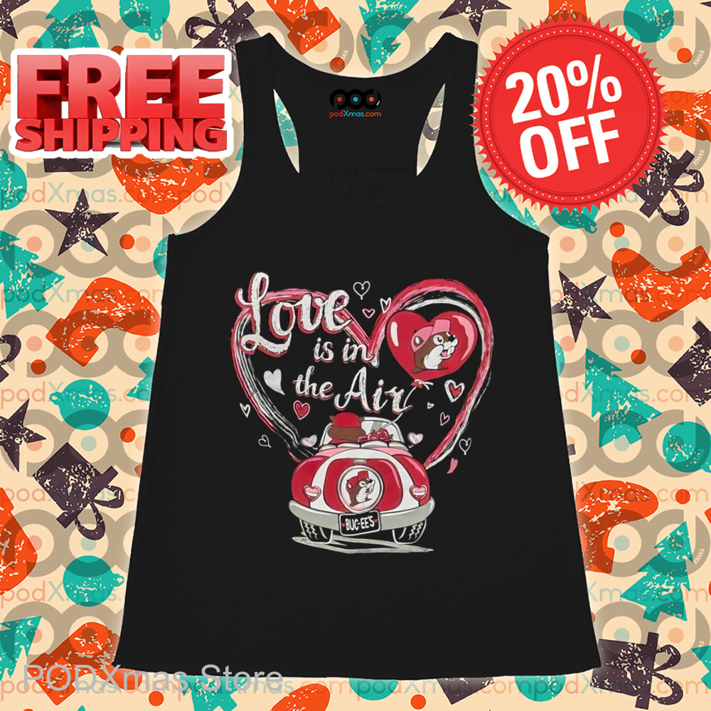 Buc ee's Love Is In The Air Shirt