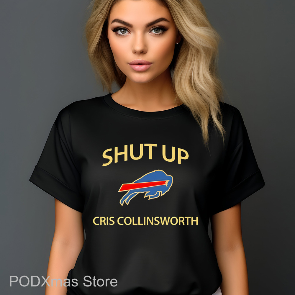 Buffalo Bills Shut Up Cris Collinsworth Shirt