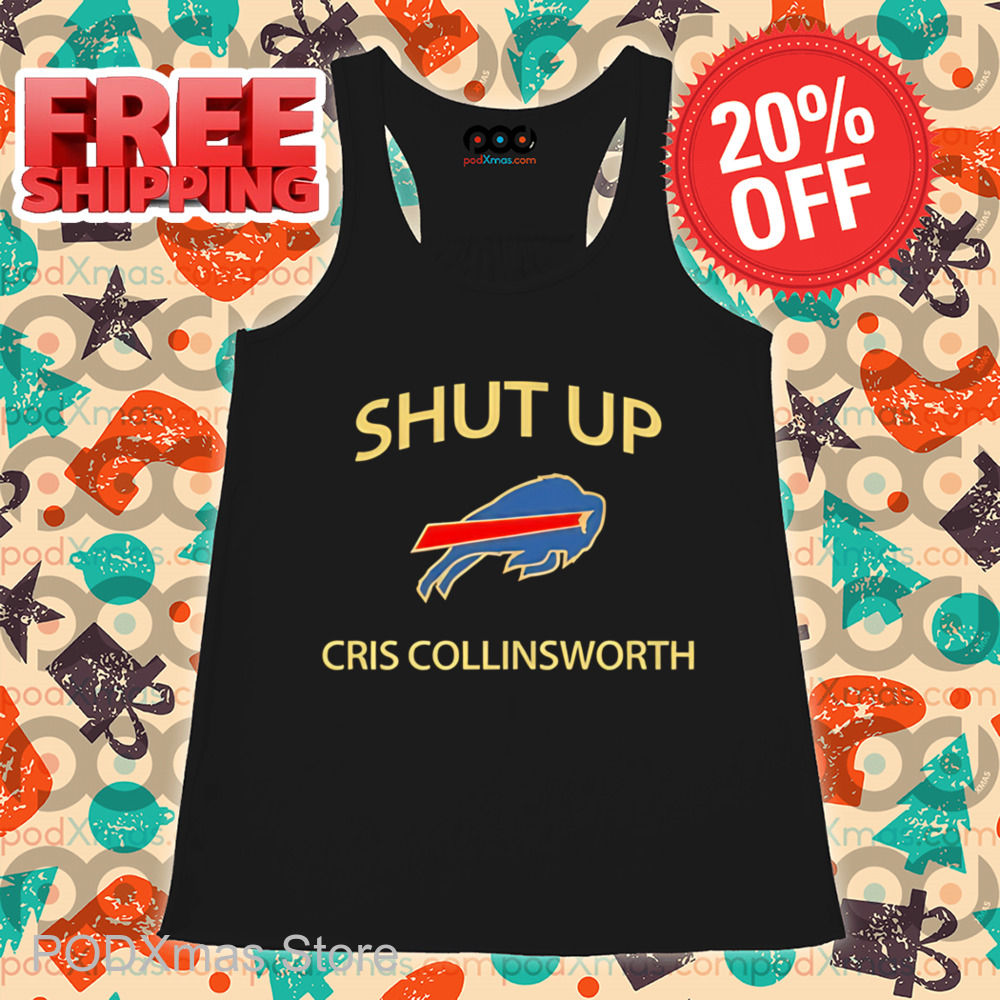 Buffalo Bills Shut Up Cris Collinsworth Shirt