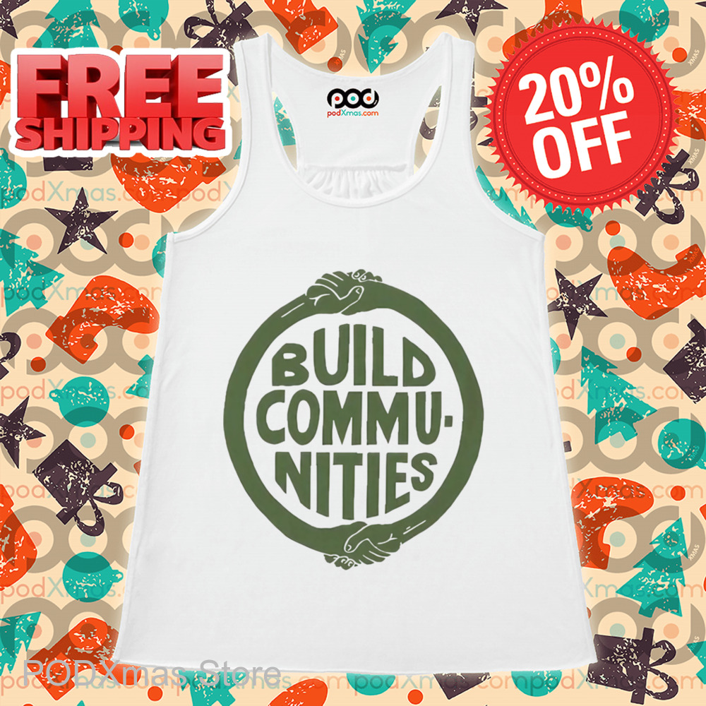 Build Communities Shirt