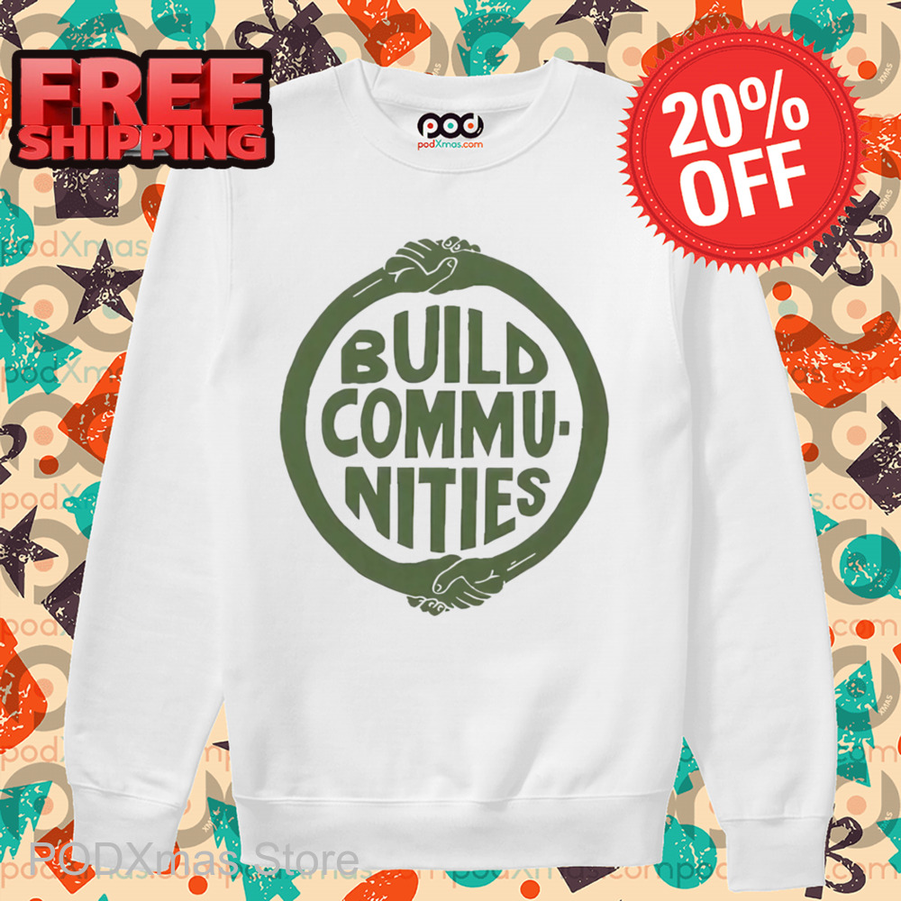 Build Communities Shirt
