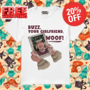 Buzz Your Girlfriend Woof 2024 Shirt