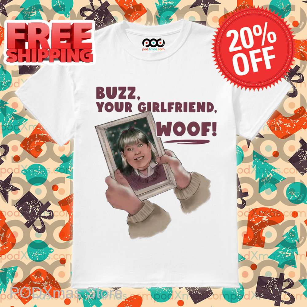 Buzz Your Girlfriend Woof 2024 Shirt