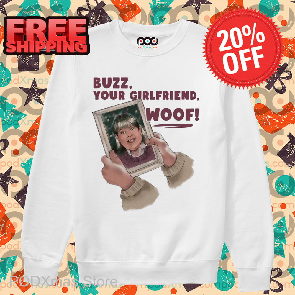 Buzz Your Girlfriend Woof 2024 Shirt