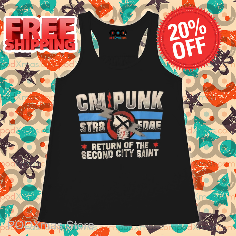 CM Punk Str8 Edge Return Of The Second City Saint Shirt
