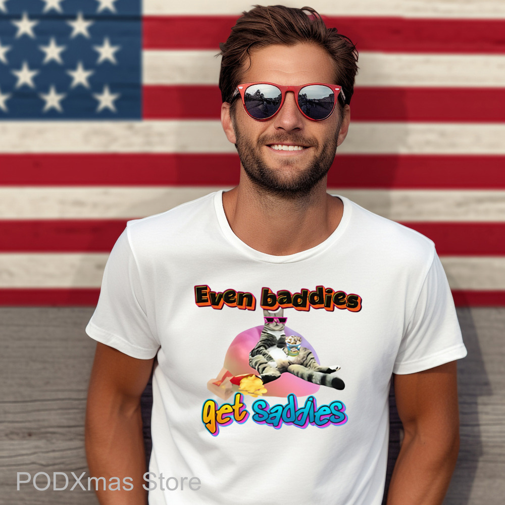 Cat Even Baddies Get Saddies Shirt