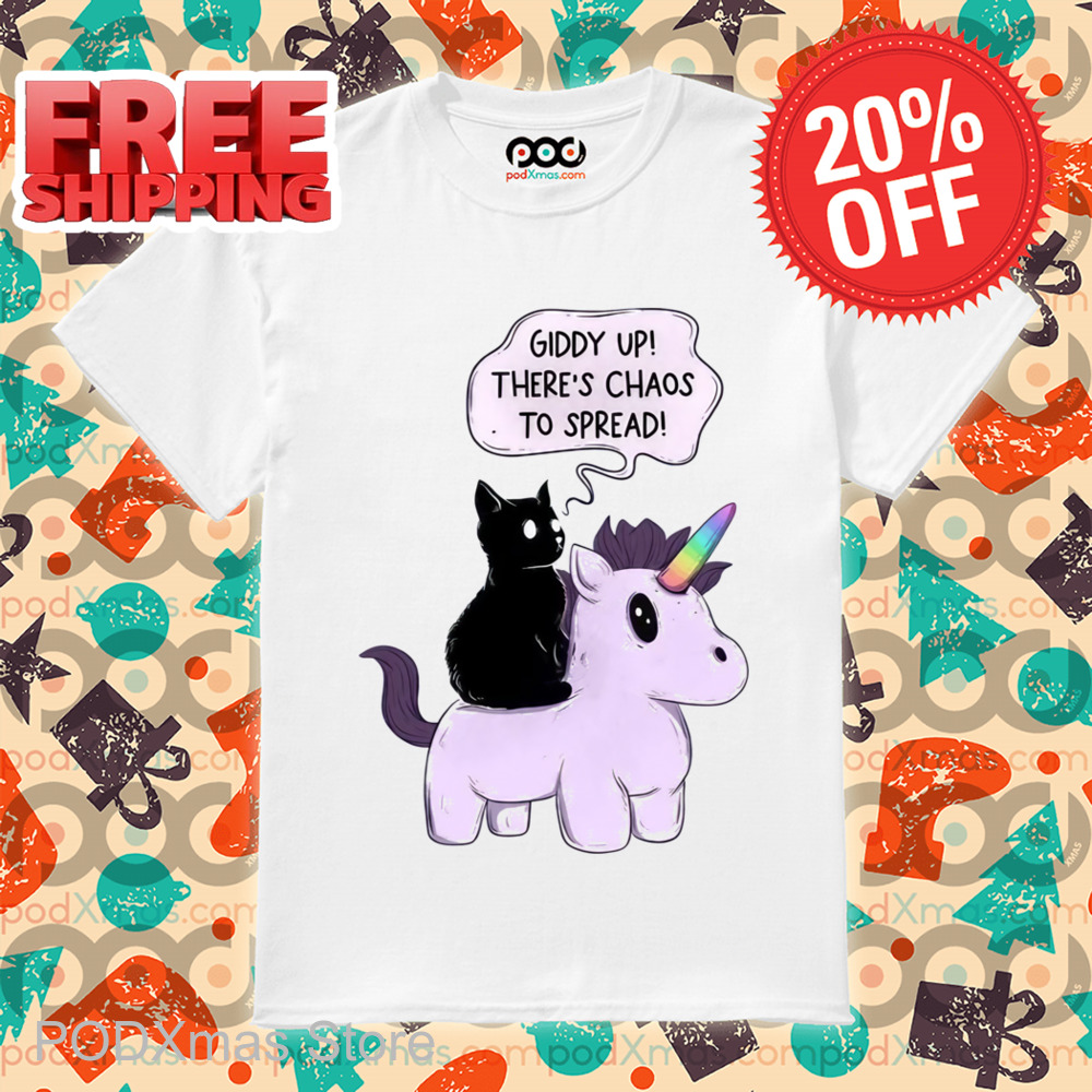 Cat Riding Unicorn Giddy Up There's Chaos To Spread Shirt