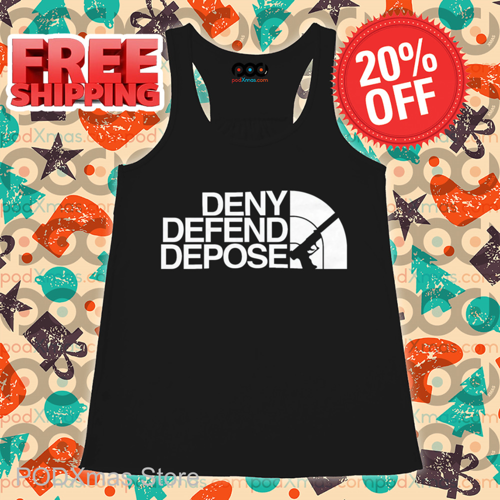 Deny Defend Depose Shirt