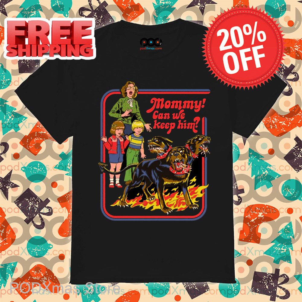 Cerberus Mommy Can We Keep Him Shirt